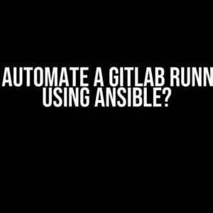 How Do I Automate a GitLab Runner Setup Using Ansible?