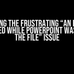 Solving the Frustrating “An Error Occurred While PowerPoint Was Saving the File” Issue