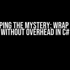 Unwrapping the Mystery: Wrap Doubles Without Overhead in C#